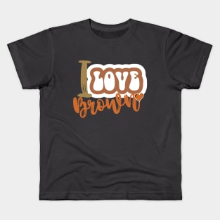 I love brown Kids T-Shirt